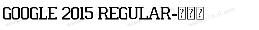 Google 2015 Regular字体转换 Google 2015 Regular字体转换